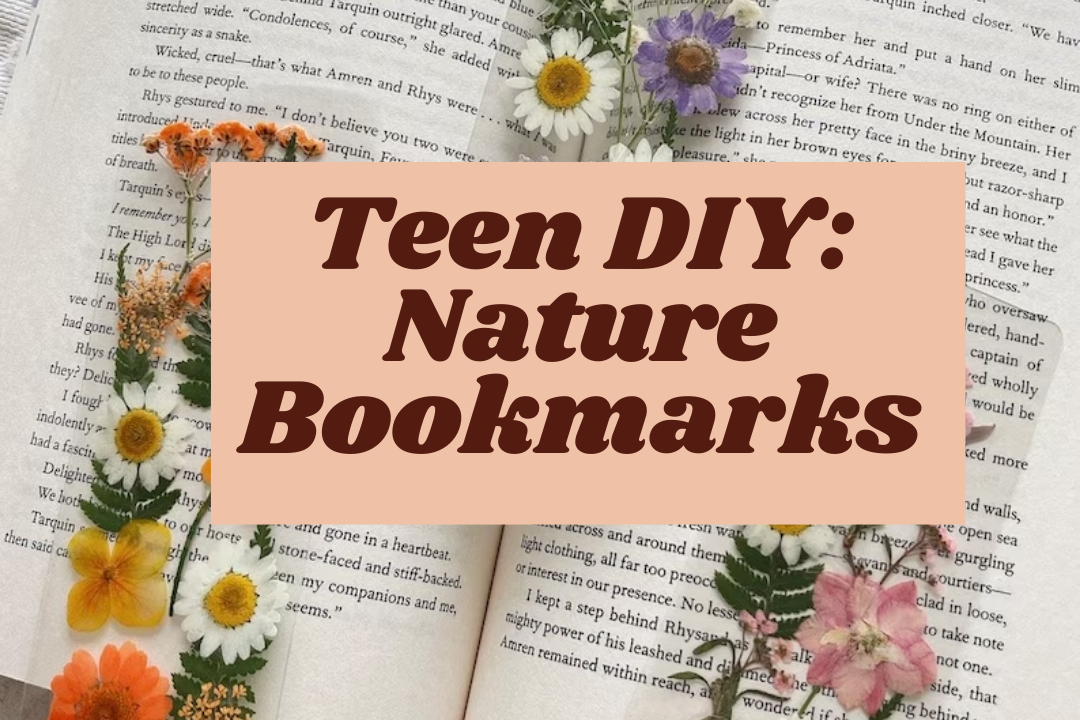 flowers with text TEEN DIY NATURE BOOKMARKS