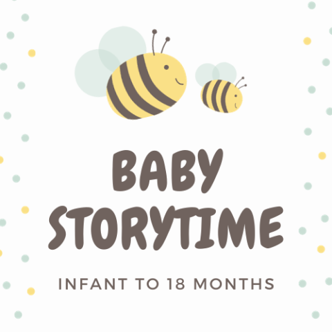 Bees with text Baby Storytime Infant to 18 months