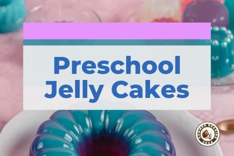 Text Preschool Jelly Cakes on a picture of blue colored jello cakes