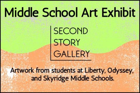 Middle School Art Exhibit - Second Story Gallery