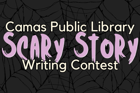 Camas Public Library: Scary Story Writing Contest text written on a dark background with black cobwebs.