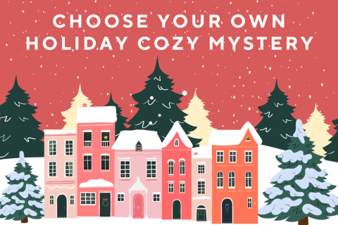 Choose your own holiday cozy mystery