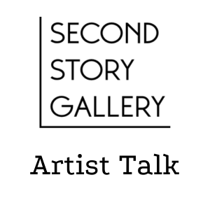 Second Story Gallery - Artist Talk