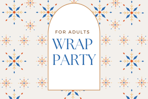 Text reads For Adults Wrap Party