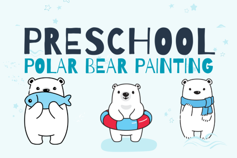 Preschool Polar Bear Painting blue text over blue background with three polar bears 
