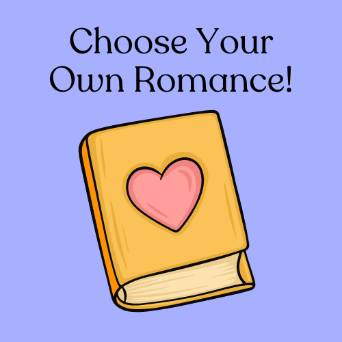 Choose Your Own Romance!