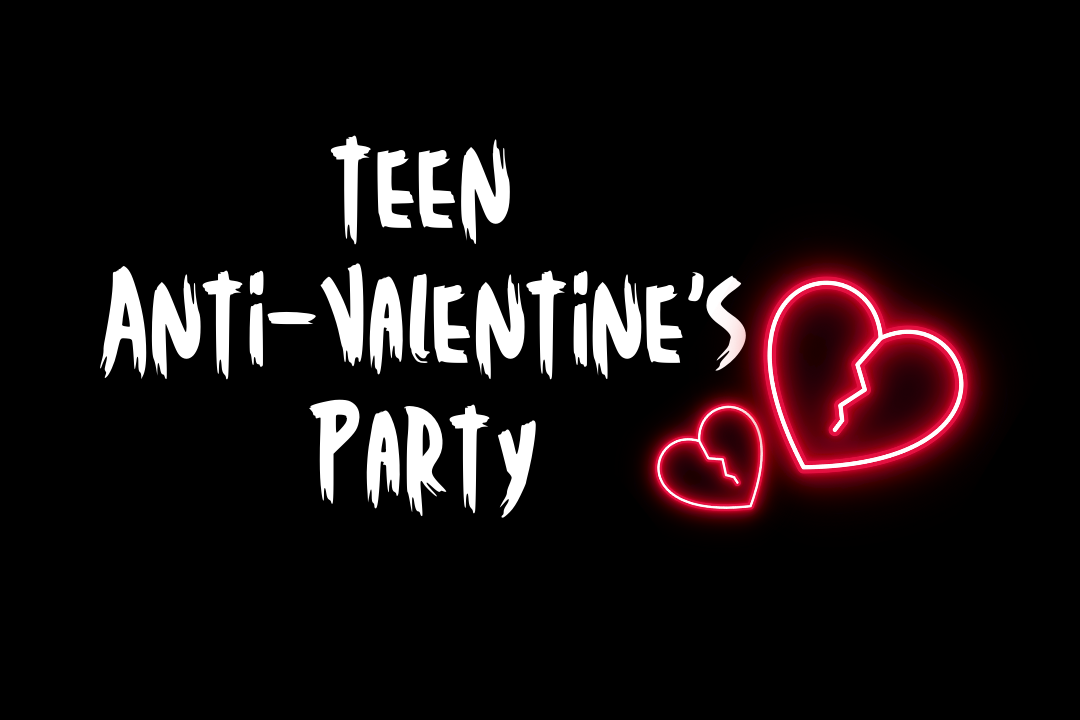 teen ant-valentine's party two broken hearts