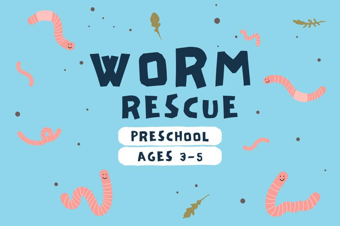 Picture of worms with text Worm Rescue Preschool Ages 3-5