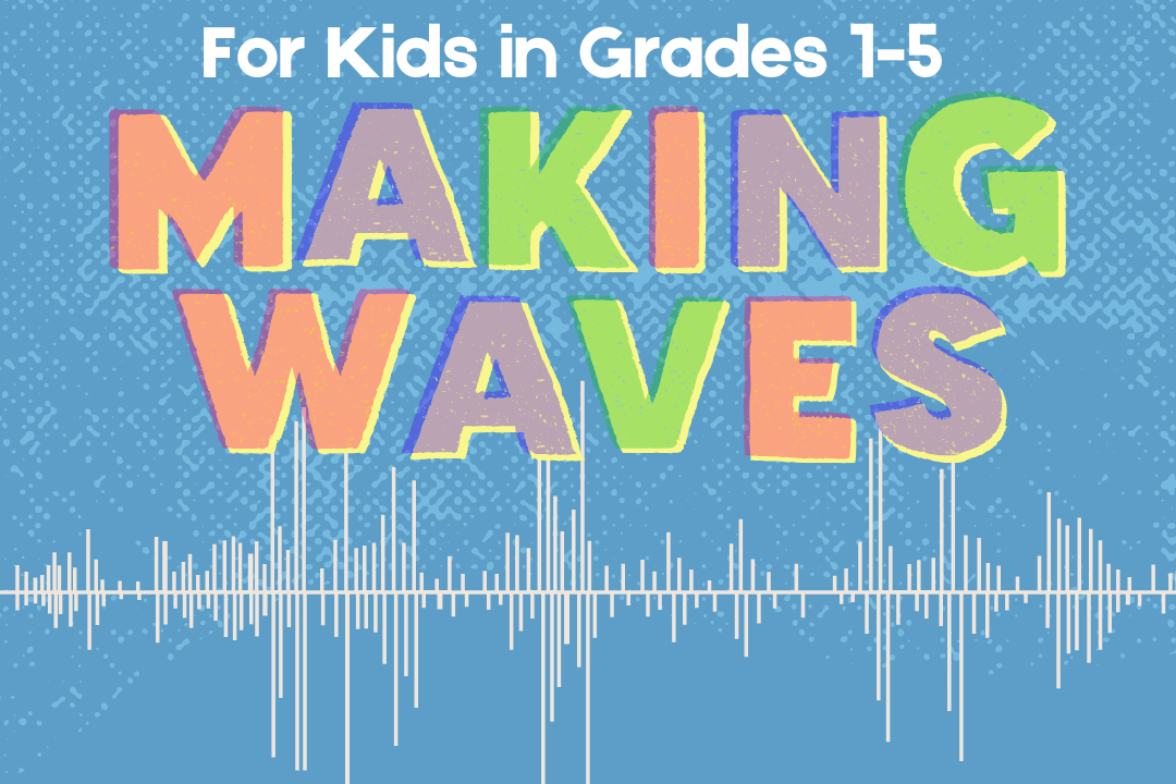 Making Waves text over a blue textured background with sound waves.